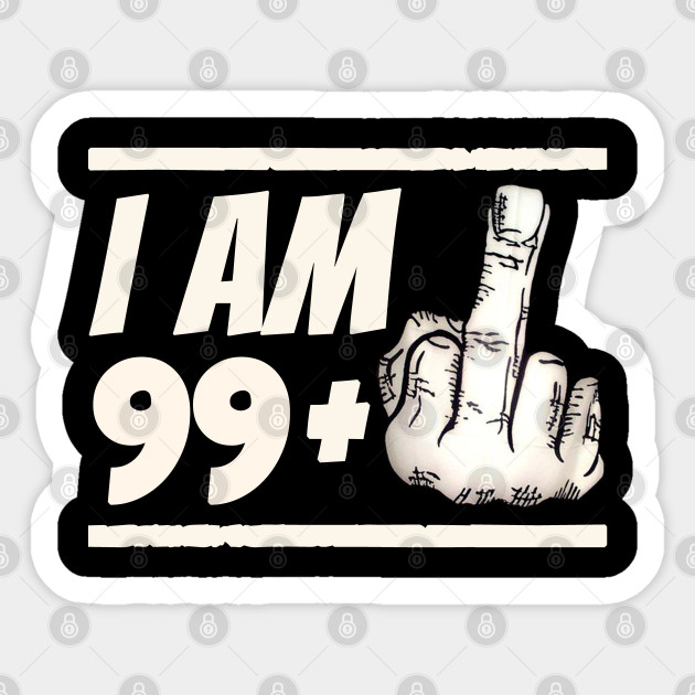 Milestone 100th Birthday Gag Bday Joke Gift Idea 99 1 Milestone 100th Birthday Sticker Teepublic