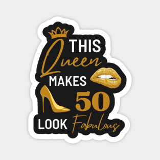 Vintage Queen Birthday Quote 50th and fabulous Cool Heels fifty birthday Gift For Her Magnet