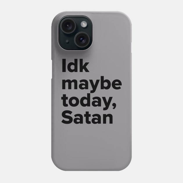 Maybe today Satan Phone Case by NFT Hoarder