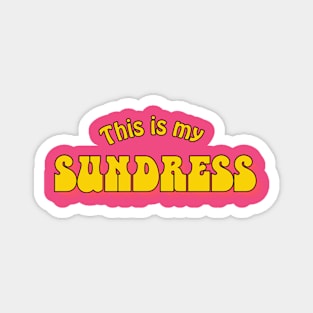 This Is My Sundress Magnet