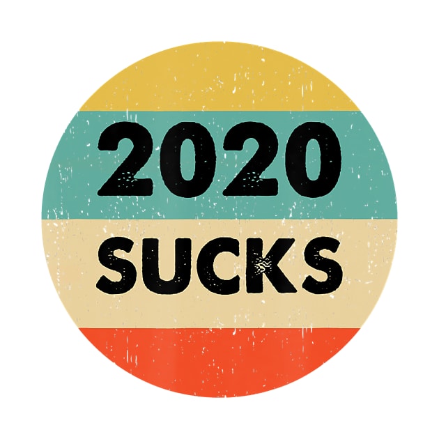 2020 Sucks Shirt  2020 by pyxisapricots