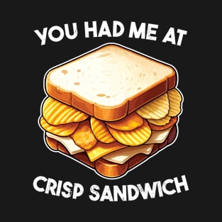 You had me at Crisp Sandwich English T-Shirt