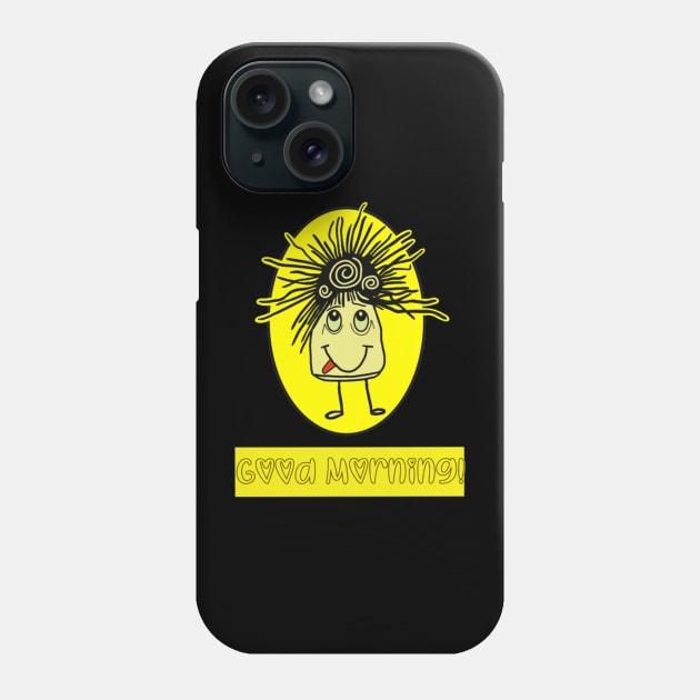 Funny good morning Phone Case by SaBa Store