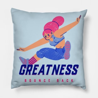 GREATNESS - Bounce Back Pillow