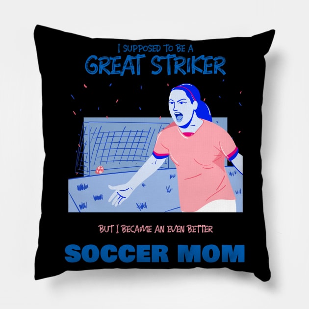 Soccer mom - ex soccer striker Pillow by BB Funny Store