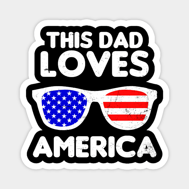 4th Of July 2020 Shirt | This Dad Loves America Gift Magnet by Gawkclothing