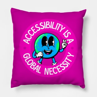 Accessibility Is A Global Necessity Pillow