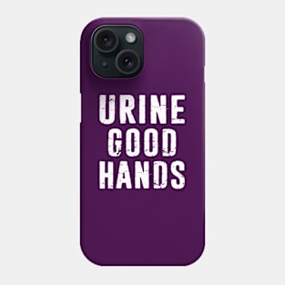 Urology Funny Urologist Gift - Urine Good Hands Distressed Phone Case