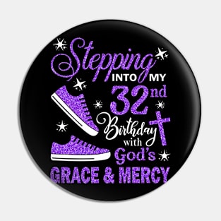 Stepping Into My 32nd Birthday With God's Grace & Mercy Bday Pin