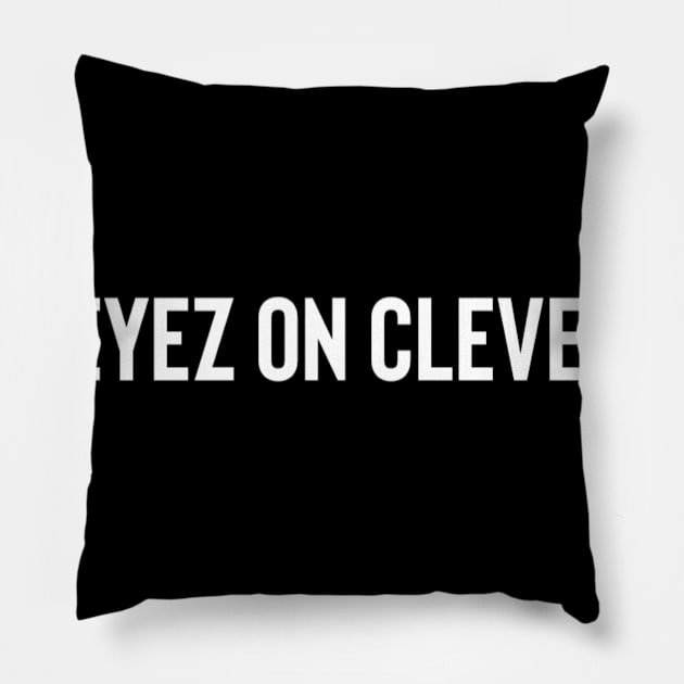 All Eyez on Cleveland II Pillow by BradWard12