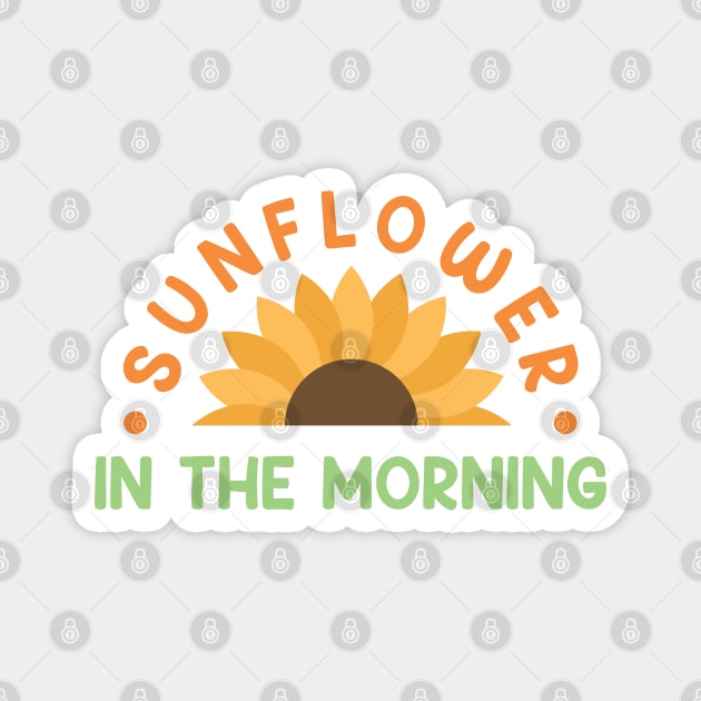 sunflower in the morning Magnet by dhaniboi