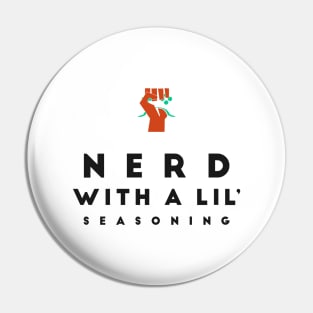 Nerd With A Lil' Seasoning Pin