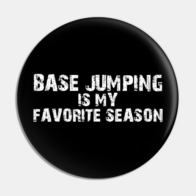 BASE Jumping Is My Favorite Season Pin by KC Happy Shop