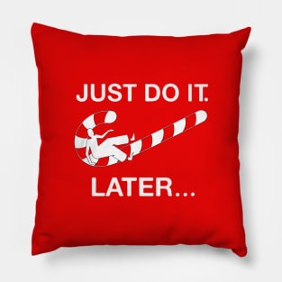 Christmas is here  " Just do it " later Pillow