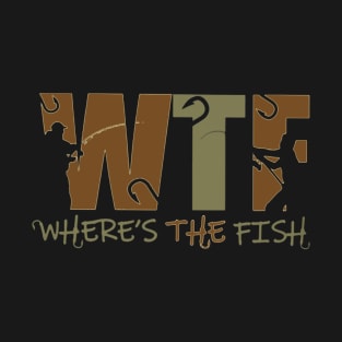 Where's The Fish - Fishing T-Shirt