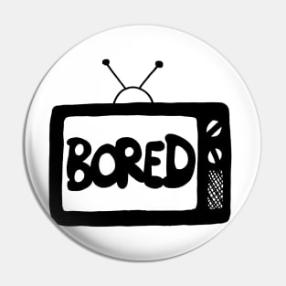 Bored TV Pin