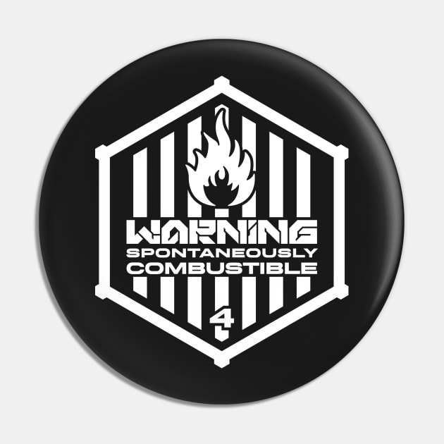 Warning: Spontaneously Combustible Pin by TerminalDogma