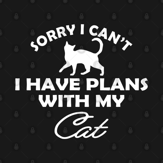 Cat - Sorry I can't I have plans with my cat by KC Happy Shop