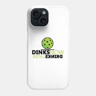 Dink Now Drink Later Phone Case