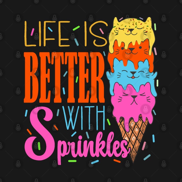 Cute Cats Life Is Better With Sprinkles Pet cat Lover by The Design Hup