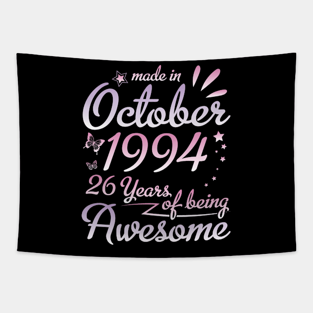 Made In October 1994 Happy Birthday 26 Years Of Being Awesome To Me Nana Mom Aunt Sister Daughter Tapestry by DainaMotteut