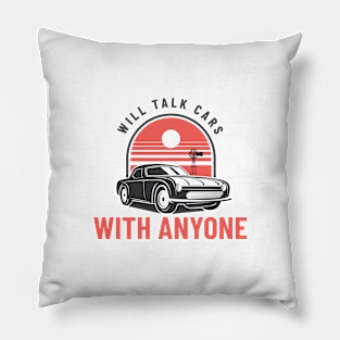 Car Lover Will Talk Cars With Anyone Automobile Pillow