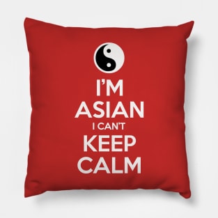 I'm Asian I Can't Keep Calm Pillow