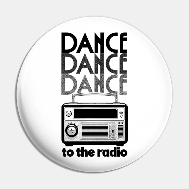 DANCE, DANCE, DANCE  -  To The Radio Pin by DankFutura