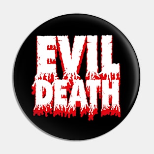 EVIL DEATH Pin