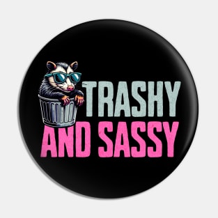 Trashy And Sassy Pin