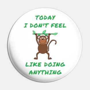 Today i don't feel like doing anything Pin