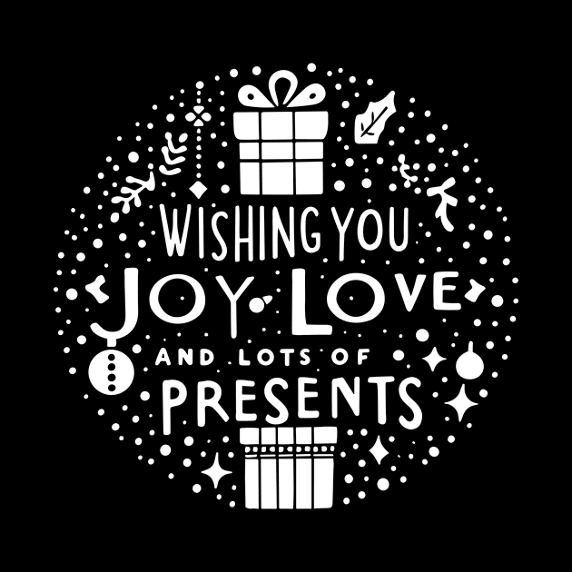 Wishing You Joy Love And Lots Of Presents by Francois Ringuette