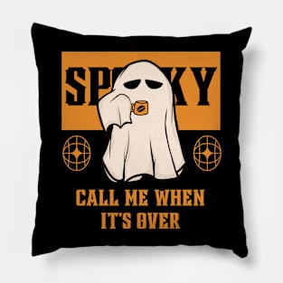Call Me When Halloween Is Over Pillow