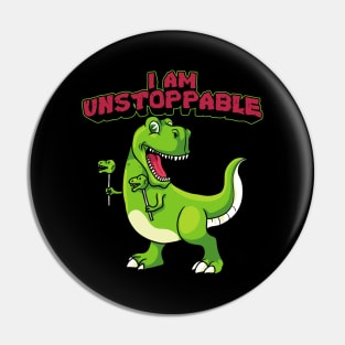 I Am Unstoppable TRex Funny Short Dinosaur Arms Pin