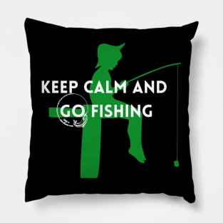 Keep calm and go fishing, fisherman gift Pillow