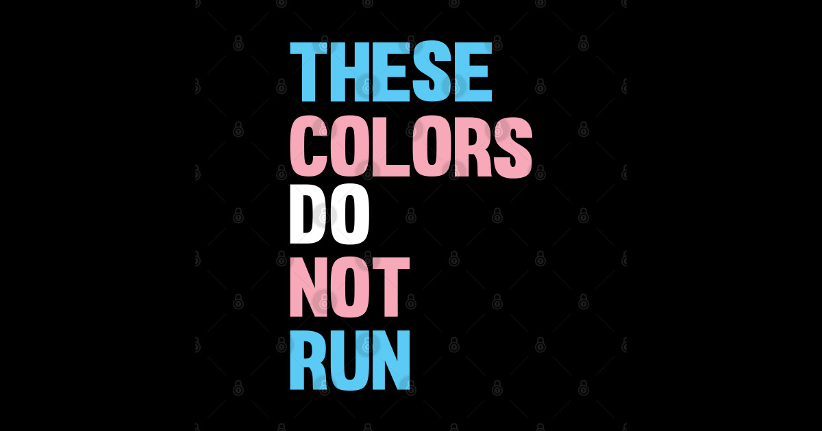 THESE COLORS DO NOT RUN - Trans Rights - Trans - Magnet | TeePublic