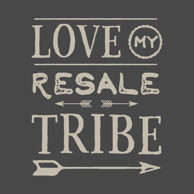 Love My Resale Tribe by SelectiveSeconds