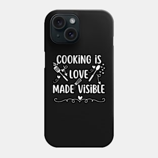 cooking is love made visible Phone Case