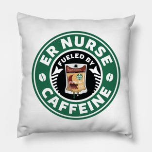 ER Nurse Fueled By Caffeine Pillow