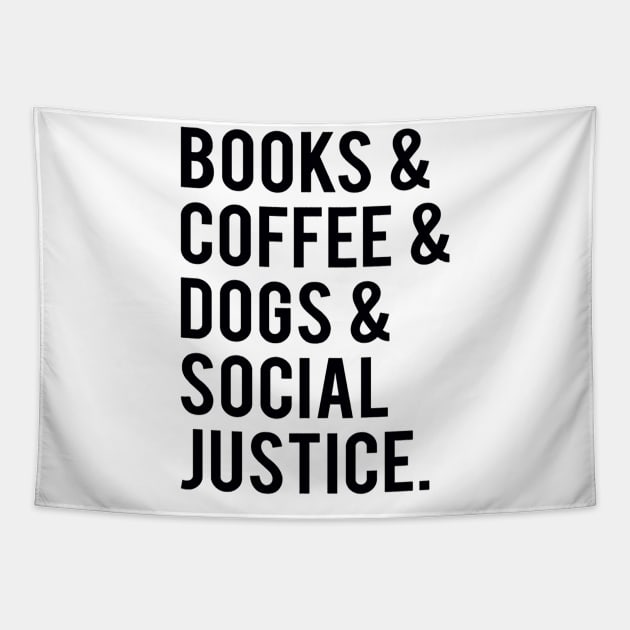 books and coffee and dogs and social justice Tapestry by marjorieglenn9