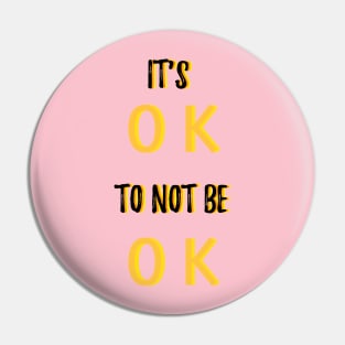 It is okay to not be okay Pin