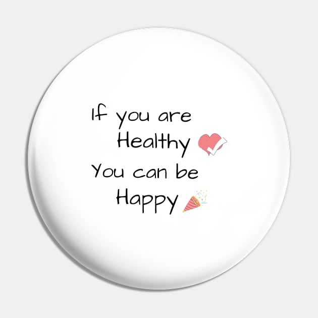 If you are Healthy, You can be Happy - Health quote Pin by Health