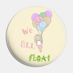 We all float - Girl on Balloons - IT Parody Pin