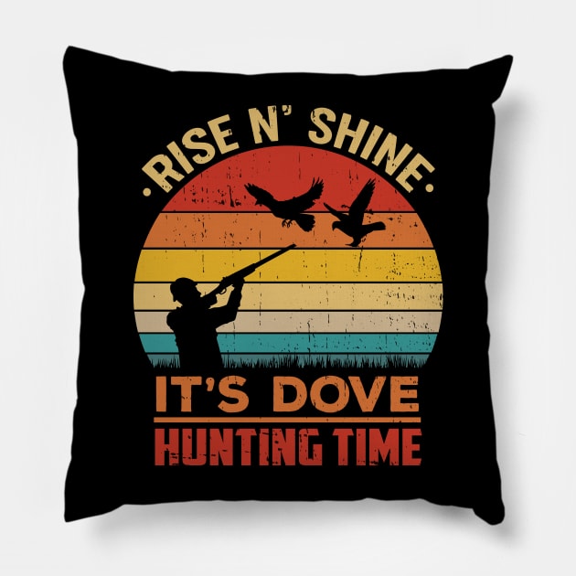 Rise N' Shine It's Dove Hunting Time Hunter Pillow by jodotodesign