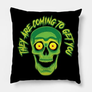 They ARE coming to get you! Pillow