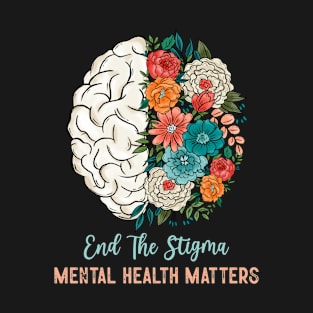 End The Stigma Mental Health Matters Flower Brain T-Shirt