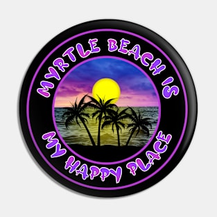 MYRTLE BEACH IS MY HAPPY PLACE Sunset Scene Pin