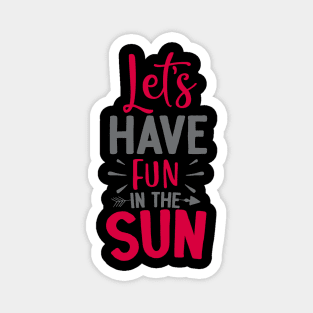 Lets have fun in the Sun Magnet
