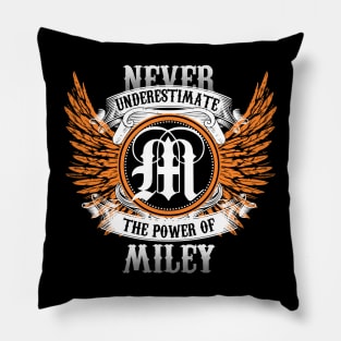 Miley Name Shirt Never Underestimate The Power Of Miley Pillow