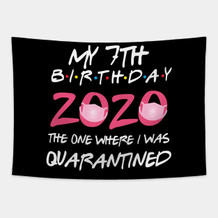 7th birthday 2020 the one where i was quarantined Tapestry